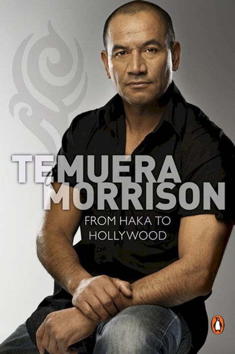 Temuera Morrison: From Haka to Hollywood(Kobo/電子書)