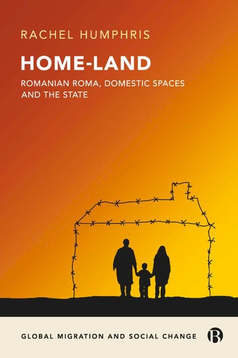 Home-Land: Romanian Roma, Domestic Spaces and the State(Kobo/電子書)