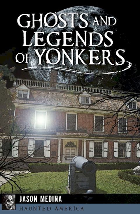 Ghosts and Legends of Yonkers(Kobo/電子書)