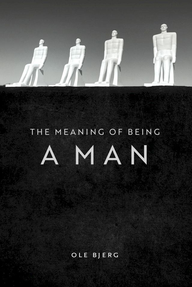  The Meaning of Being a Man(Kobo/電子書)