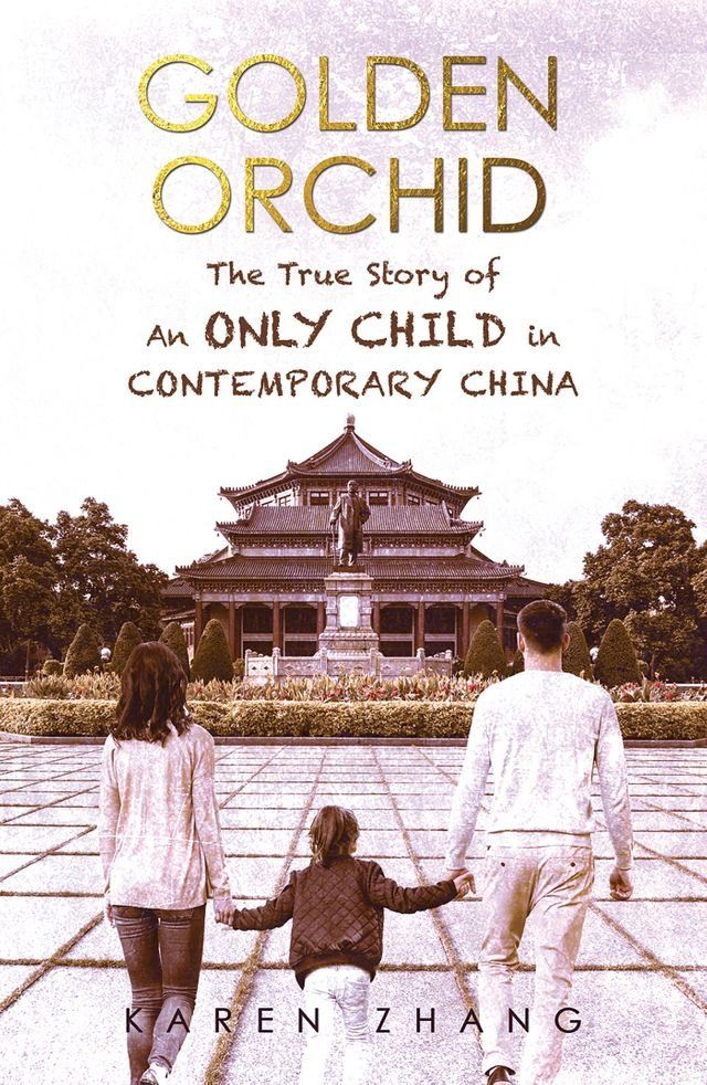  Golden Orchid: The True Story of an Only Child in Contemporary China(Kobo/電子書)