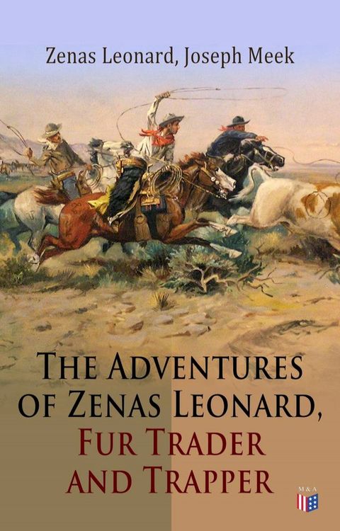 The Adventures of Zenas Leonard, Fur Trader and Trapper(Kobo/電子書)