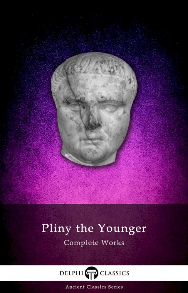  Complete Works of Pliny the Younger (Delphi Classics)(Kobo/電子書)