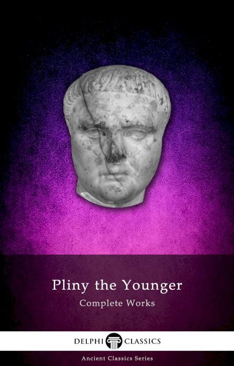 Complete Works of Pliny the Younger (Delphi Classics)(Kobo/電子書)