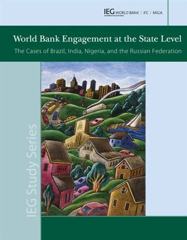  World Bank Engagement At The State Level: The Cases Of Brazil, India, Nigeria, And Russia(Kobo/電子書)