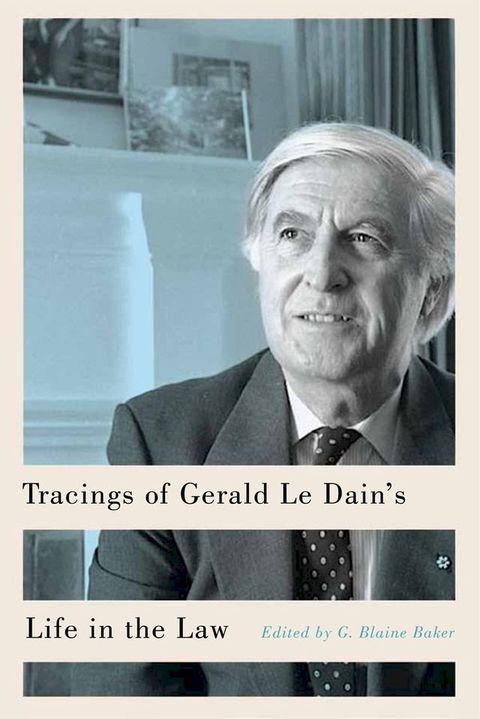 Tracings of Gerald Le Dain's Life in the Law(Kobo/電子書)