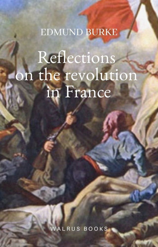  Reflections on the Revolution in France(Kobo/電子書)