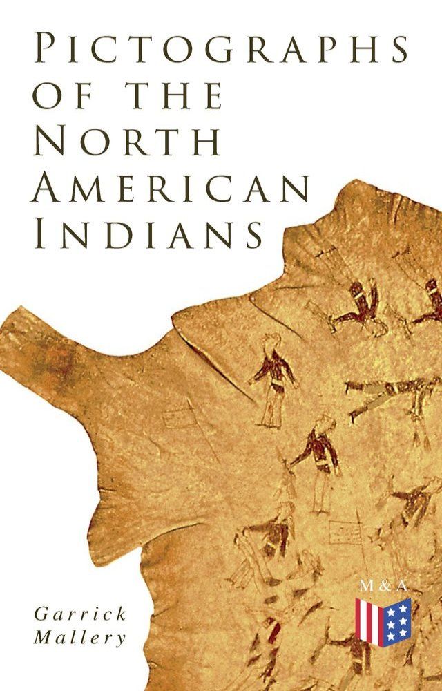  Pictographs of the North American Indians(Kobo/電子書)