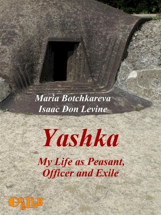  Yashka. My Life as Peasant, Officer and Exile(Kobo/電子書)