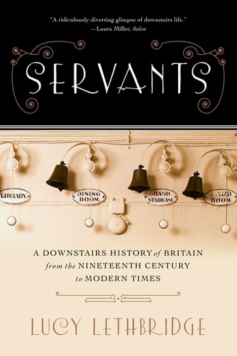 Servants: A Downstairs History of Britain from the Nineteenth Century to Modern Times(Kobo/電子書)