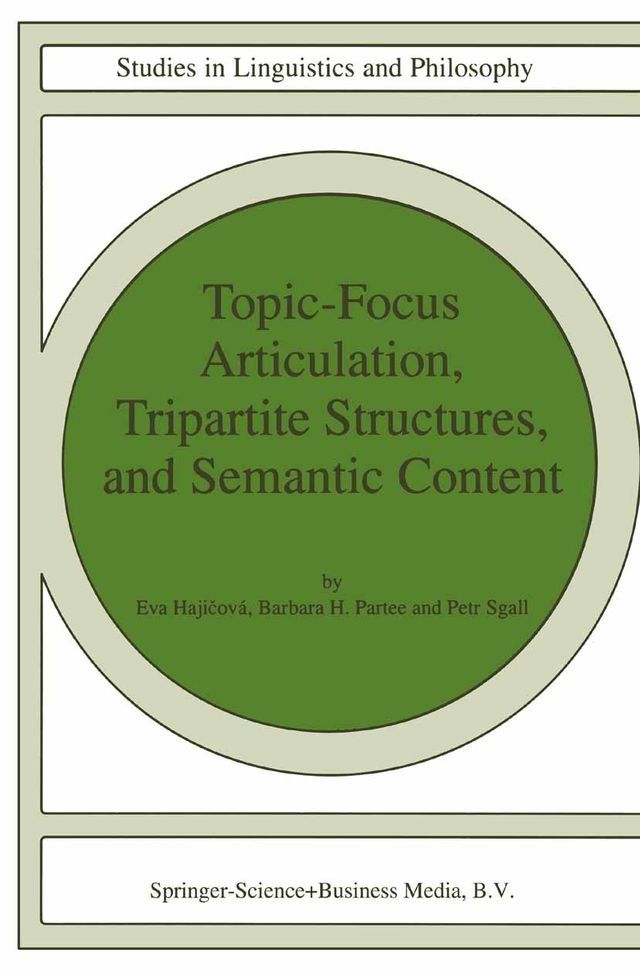  Topic-Focus Articulation, Tripartite Structures, and Semantic Content(Kobo/電子書)