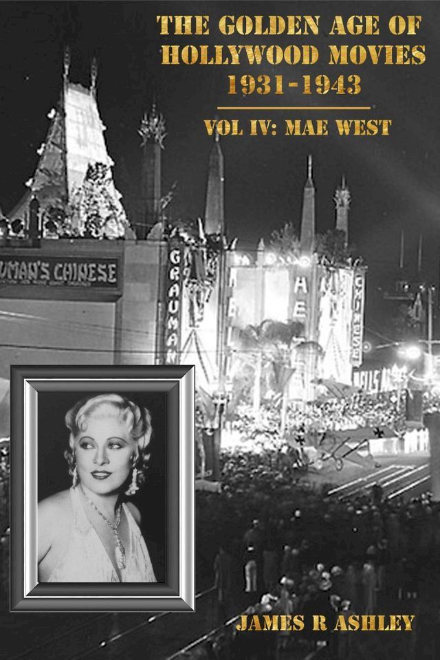  The Golden Age of Hollywood Movies 1931-1943: Vol IV, Mae West(Kobo/電子書)