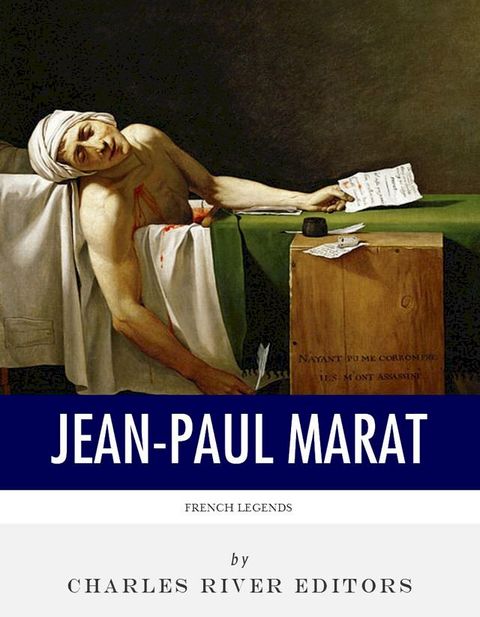 French Legends: The Life and Legacy of Jean-Paul Marat(Kobo/電子書)