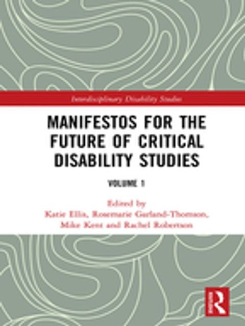 Manifestos for the Future of Critical Disability Studies(Kobo/電子書)