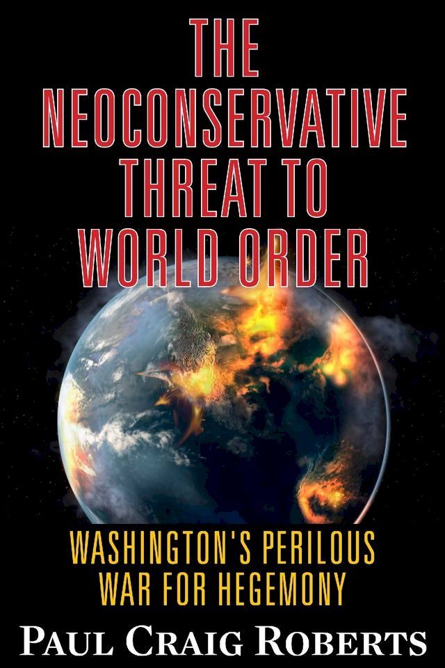  The Neoconserative Threat to World Order(Kobo/電子書)