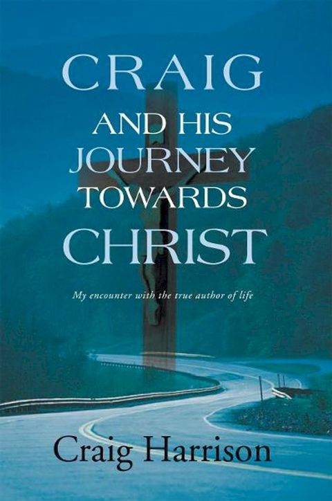 Craig and His Journey Towards Christ(Kobo/電子書)