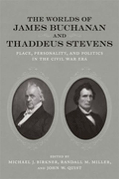 The Worlds of James Buchanan and Thaddeus Stevens(Kobo/電子書)