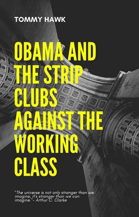 Obama and the Strip Clubs Against the Working Class(Kobo/電子書)