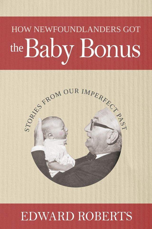  How Newfoundlanders Got the Baby Bonus(Kobo/電子書)