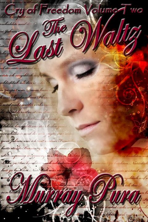 Murray Pura's American Civil War Series - Cry of Freedom - Volume 2 - The Last Waltz(Kobo/電子書)