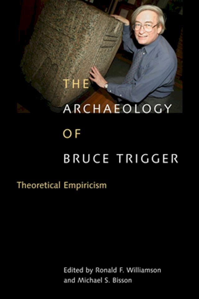  Archaeology of Bruce Trigger(Kobo/電子書)