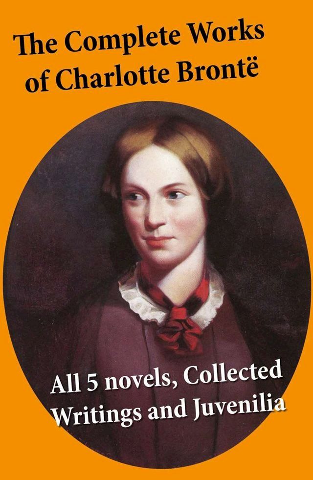  The Complete Works of Charlotte Brontë(Kobo/電子書)