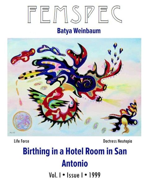 Birthing in a Hotel Room in San Antonio, Femspec Issue 1.1(Kobo/電子書)