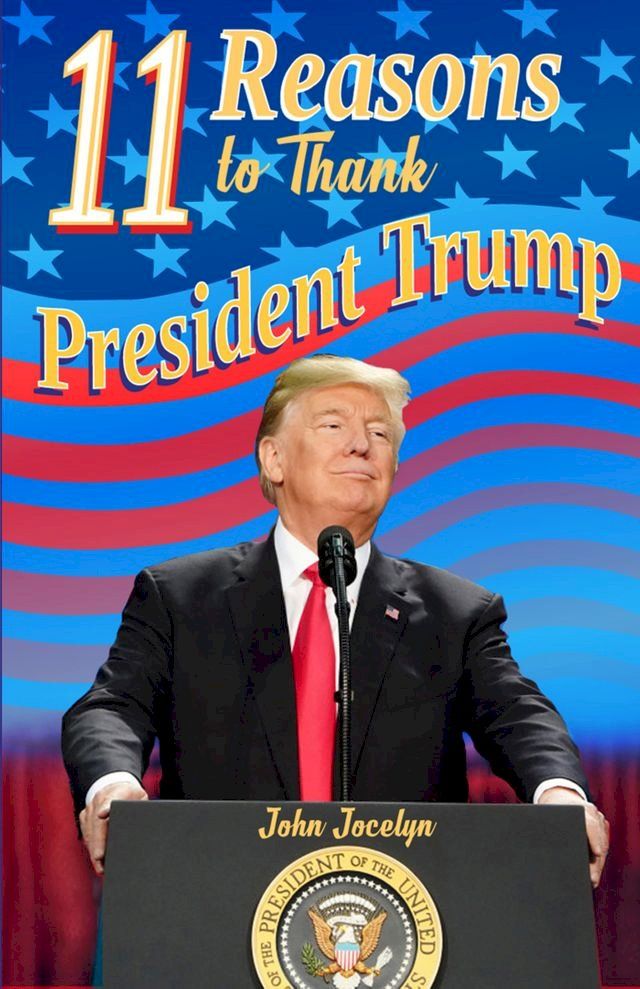  11 Reasons to Thank President Trump(Kobo/電子書)