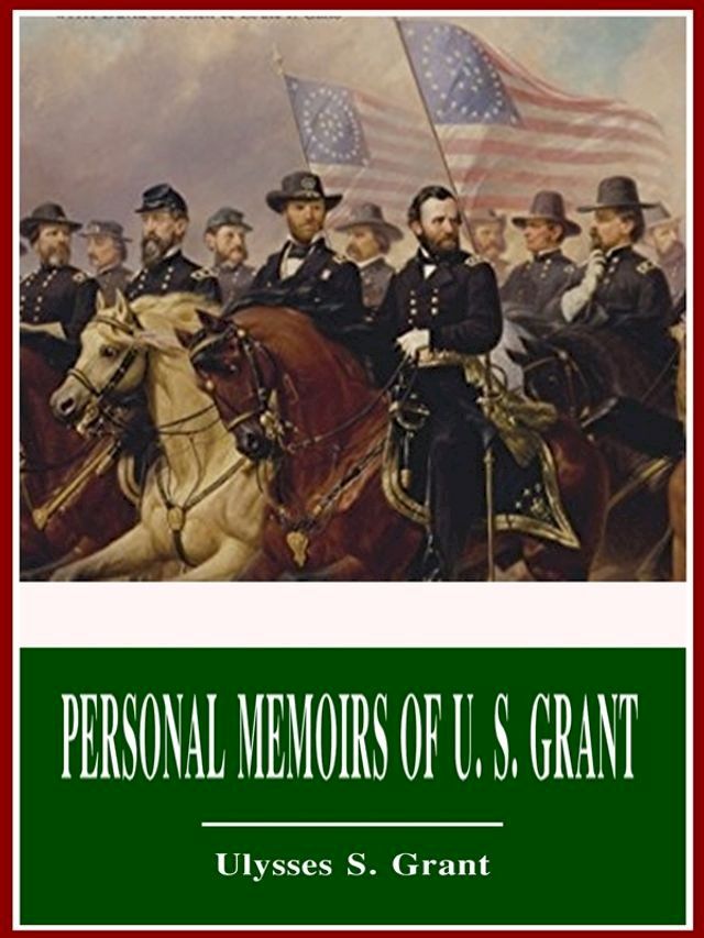  Personal Memoirs of U. S. Grant(Kobo/電子書)