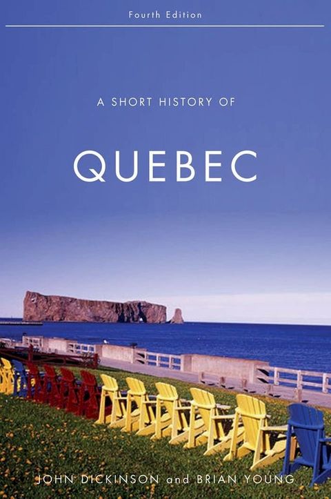 A Short History of Quebec: Fourth Edition(Kobo/電子書)