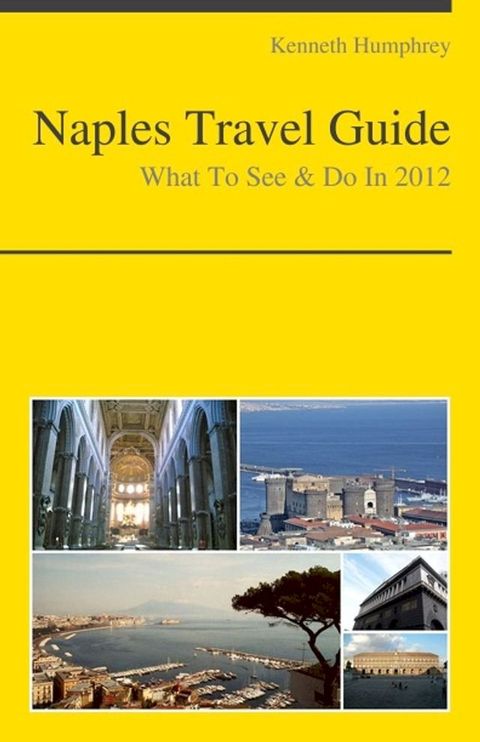 Naples, Italy Travel Guide - What To See & Do(Kobo/電子書)