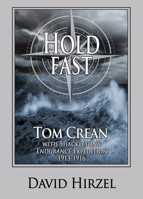 Hold Fast: Tom Crean with Shackleton 1913-1916(Kobo/電子書)