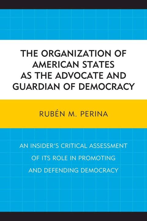 The Organization of American States as the Advocate and Guardian of Democracy(Kobo/電子書)