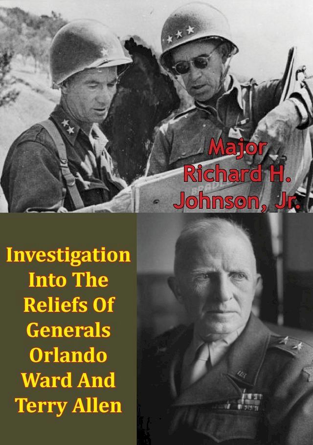  Investigation Into The Reliefs Of Generals Orlando Ward And Terry Allen(Kobo/電子書)