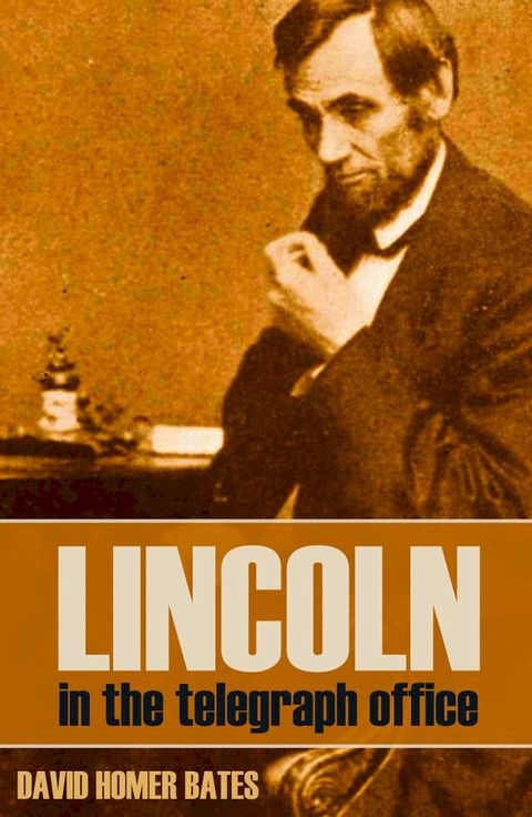 Lincoln in the Telegraph Office (Abridged, Annotated)(Kobo/電子書)