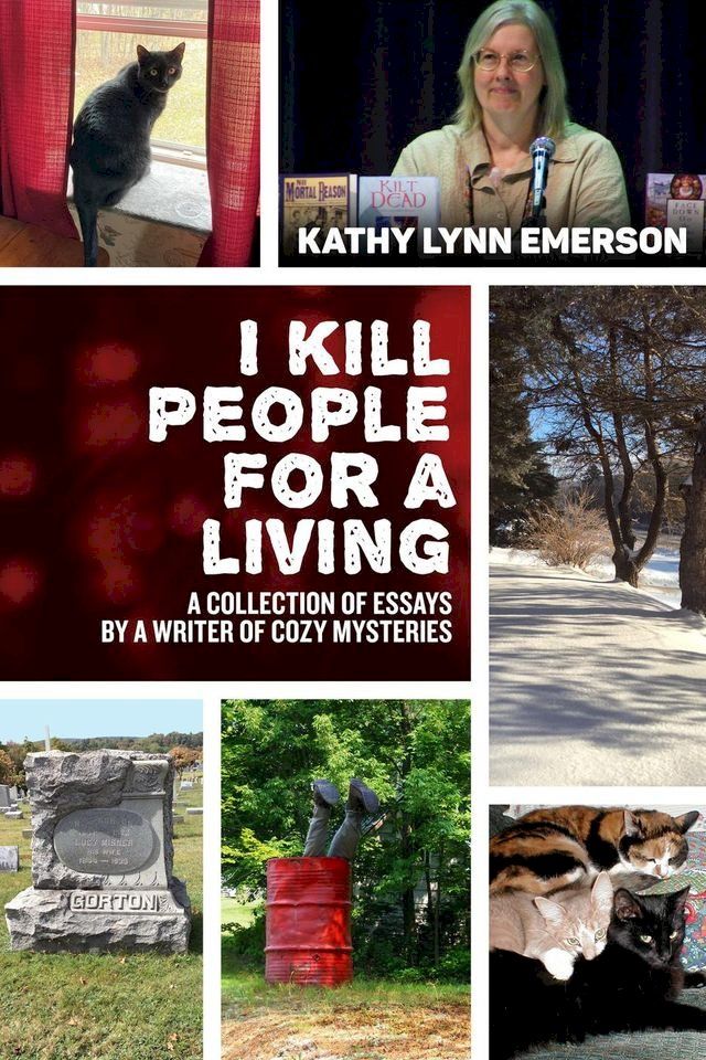  I Kill People For A Living: A Collection of Essays by a Writer of Cozy Mysteries(Kobo/電子書)