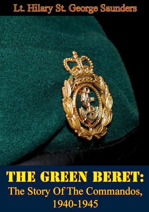 The Green Beret: The Story Of The Commandos, 1940-1945(Kobo/電子書)