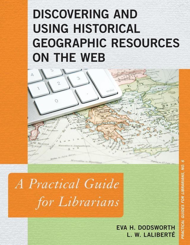  Discovering and Using Historical Geographic Resources on the Web(Kobo/電子書)