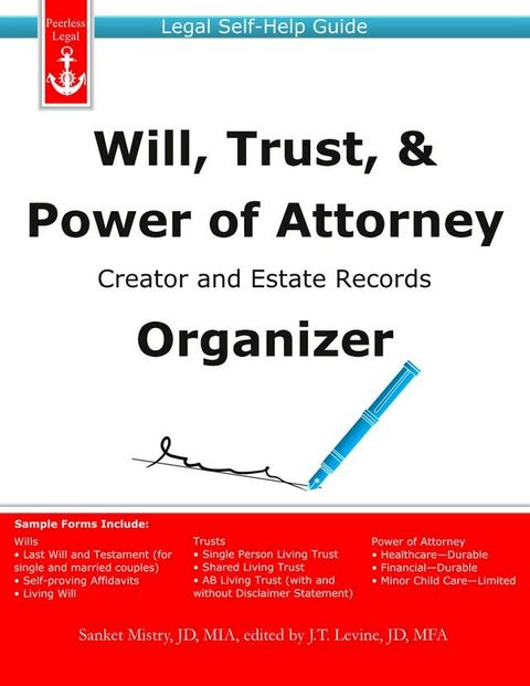 Will, Trust, & Power of Attorney Creator and Estate Records Organizer: Legal Self-Help Guide(Kobo/電子書)