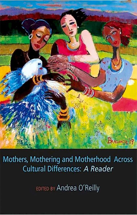 Mothers, Mothering and Motherhood Across Cultural Differences - A Reader(Kobo/電子書)