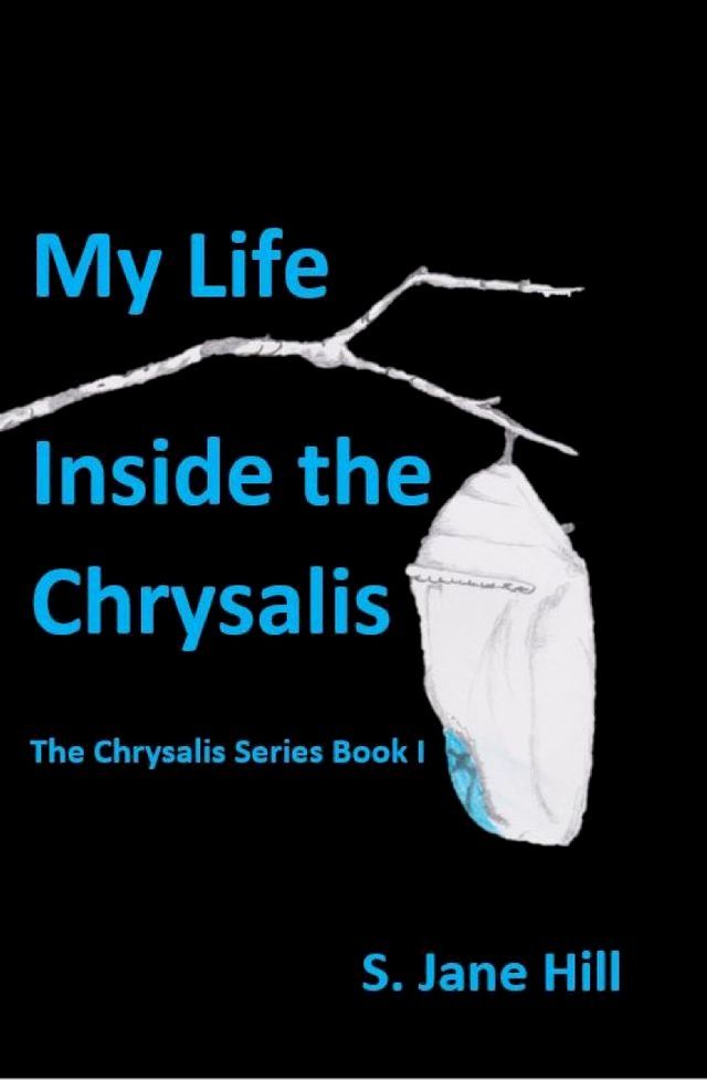  My Life Inside the Chrysalis(Kobo/電子書)