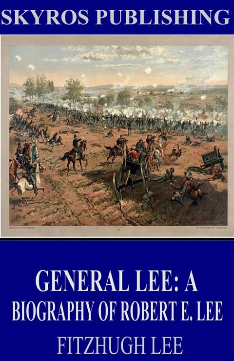 General Lee: A Biography of Robert E. Lee(Kobo/電子書)