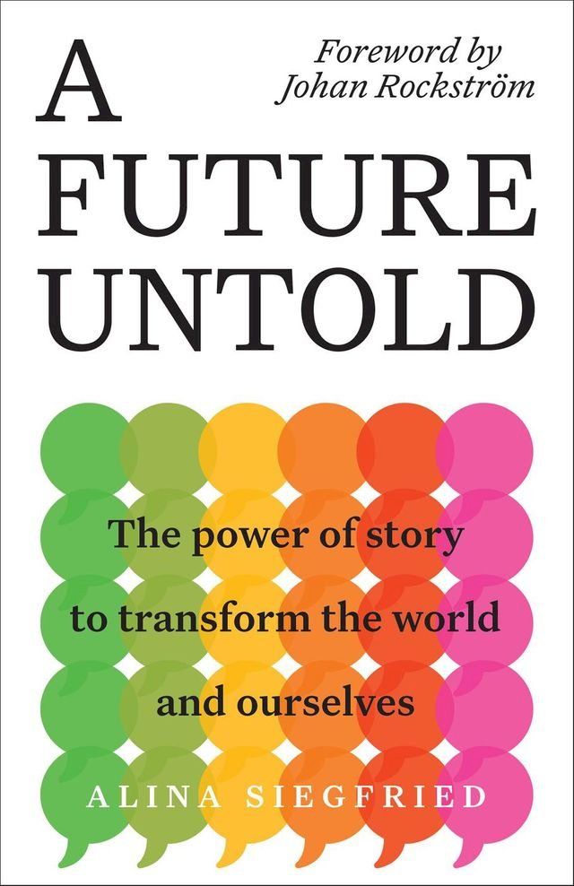  A Future Untold: The Power of Story to Transform the World and Ourselves(Kobo/電子書)