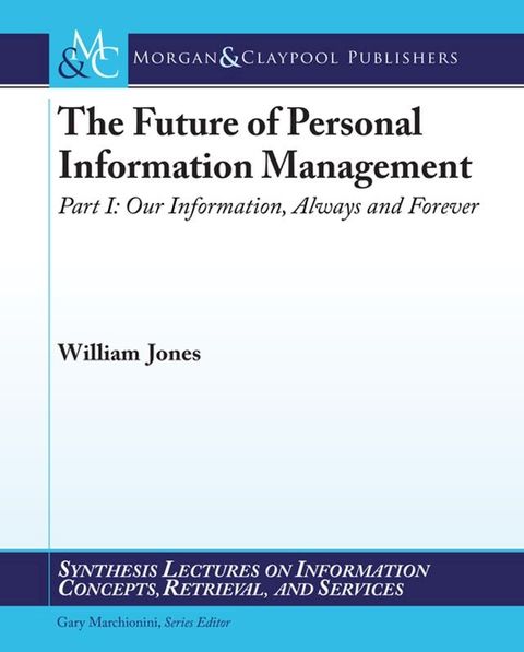 The Future of Personal Information Management, Part 1(Kobo/電子書)