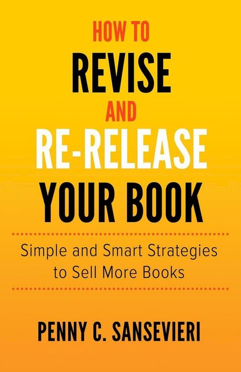 How to Revise and Re-Release Your Book(Kobo/電子書)