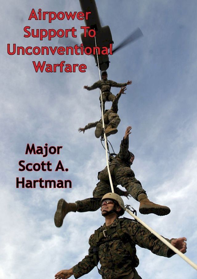  Airpower Support To Unconventional Warfare(Kobo/電子書)