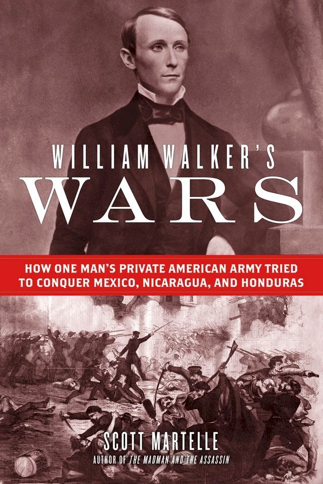  William Walker's Wars(Kobo/電子書)