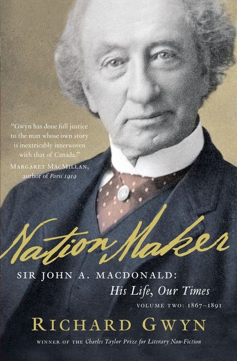 Nation Maker: Sir John A. Macdonald: His Life, Our Times(Kobo/電子書)