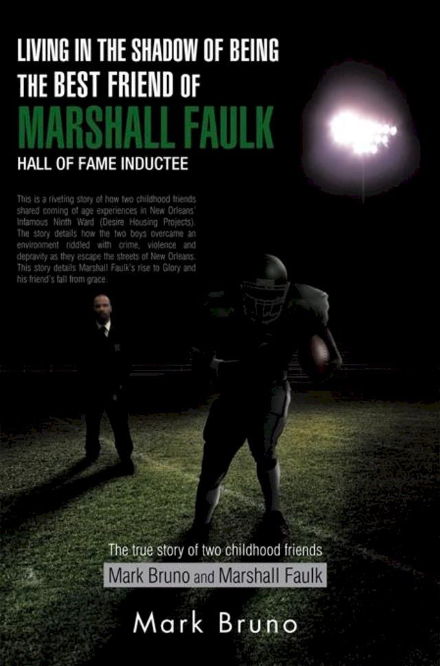  Living in the Shadow of Being the Best Friend of Marshall Faulk Hall of Fame Inductee(Kobo/電子書)