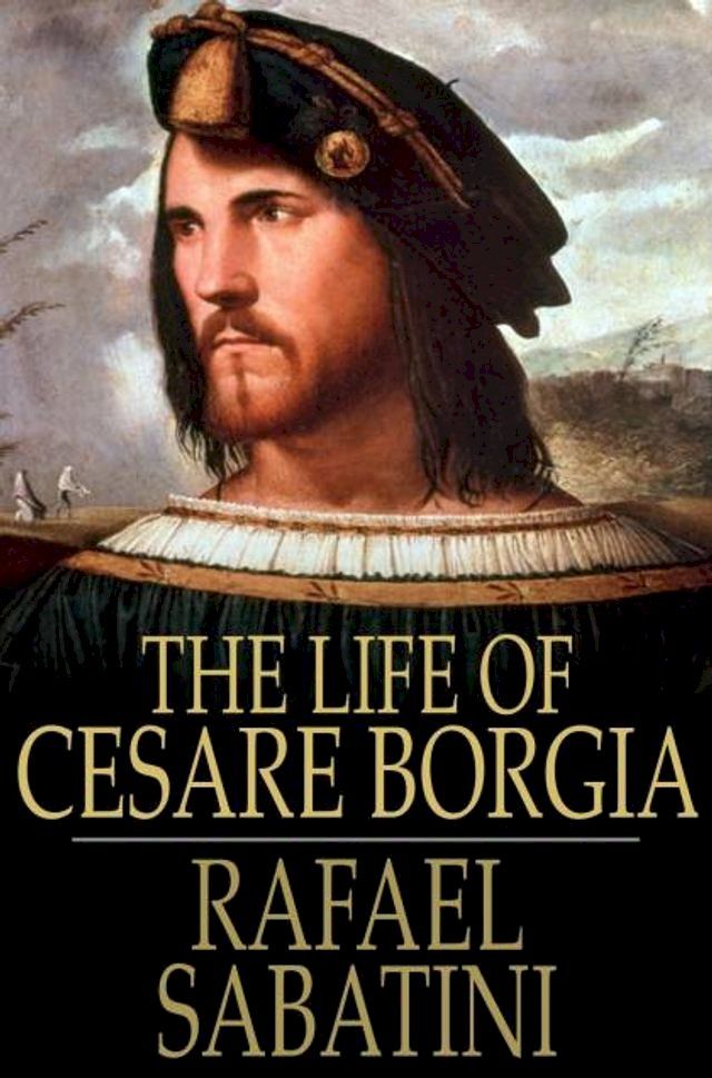  The Life of Cesare Borgia(Kobo/電子書)